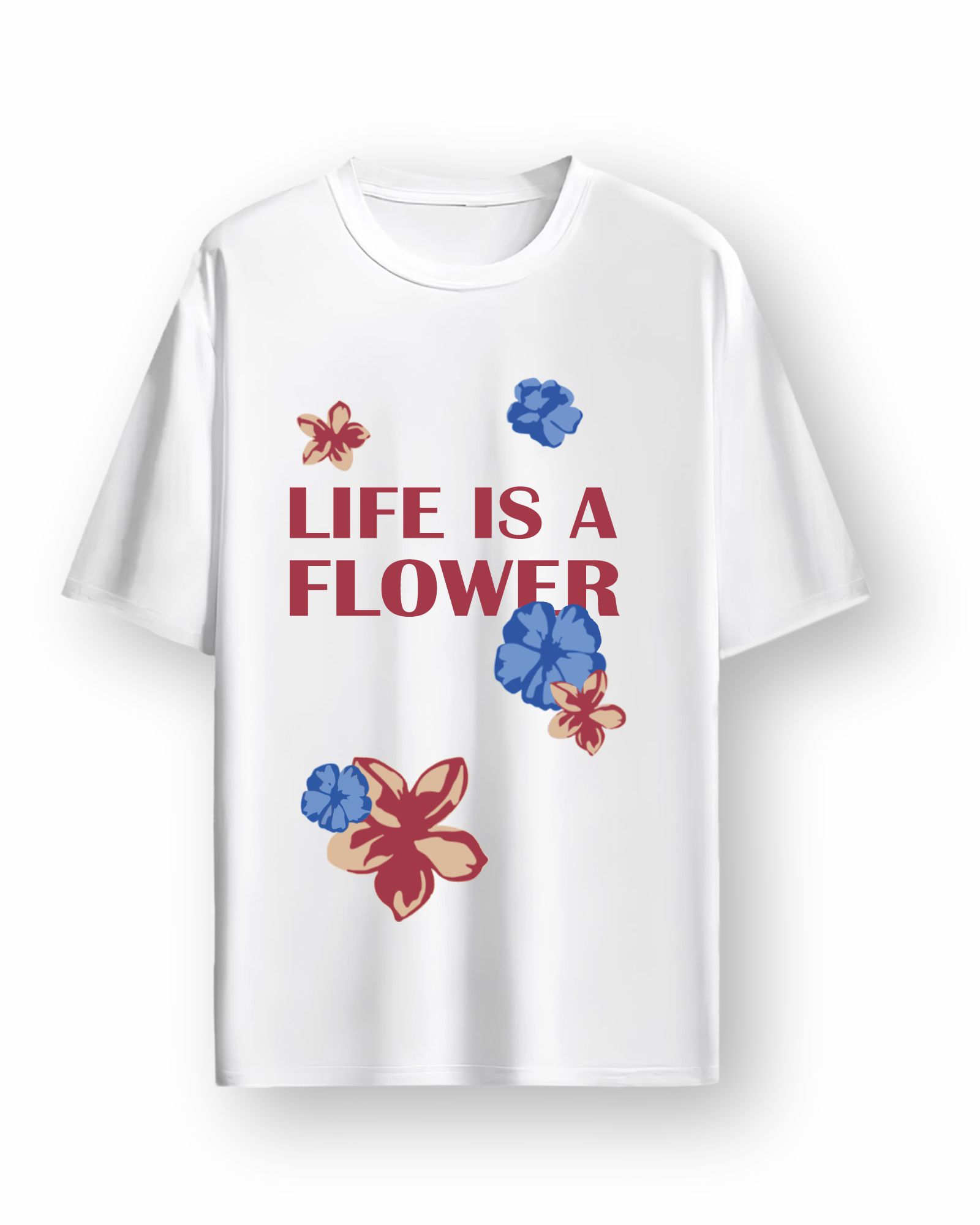 Life Is A Flower Oversized T-Shirt (180GSM)